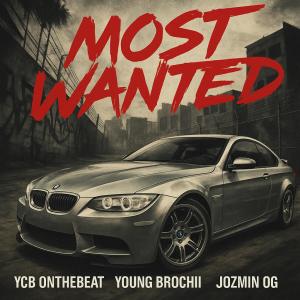 收聽YCB OnTheBeat的Mostwanted (feat. Young Brochii, Jozmin OG & HIGHKEYX)歌詞歌曲