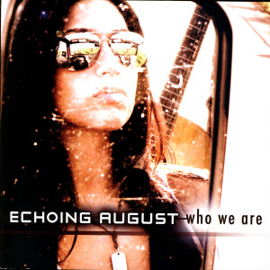 ดาวน์โหลดและฟังเพลง Who We Are พร้อมเนื้อเพลงจาก Echoing August