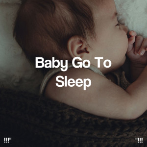 Nursery Rhymes的專輯"!!! Baby Go To Sleep !!!"