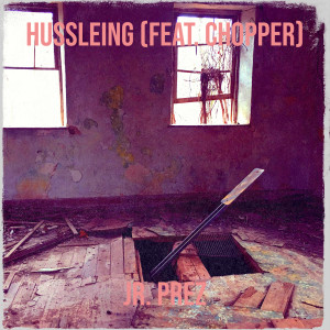 Album Hussleing (Explicit) from Jr. Prez