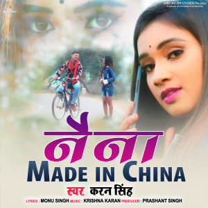 收聽Karan Singh的Naina Made In Chaina歌詞歌曲