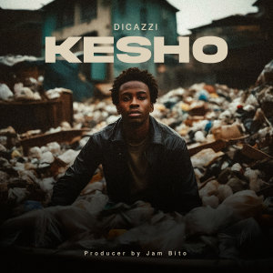 Listen to Kesho (Explicit) song with lyrics from Dicazzi