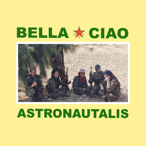 Astronautalis的專輯Bella Ciao (Explicit)
