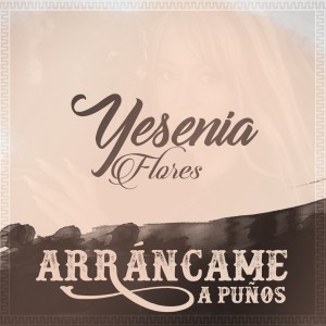 收聽Yesenia Flores的Que Se Me Acabe la Vida歌詞歌曲