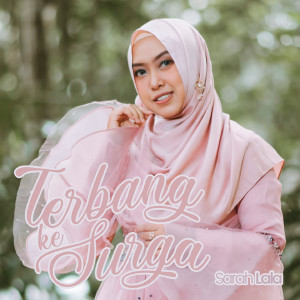 Listen to Terbang Ke Surga song with lyrics from Sarah Lala