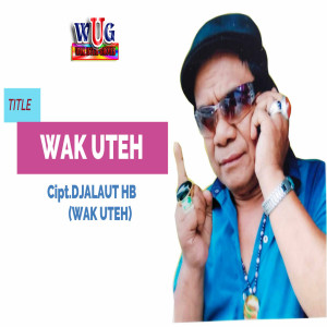Dengarkan Wak Uteh lagu dari Jalaut Hutabarat dengan lirik