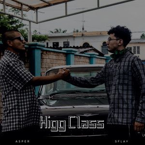 Listen to Higg Class (Explicit) song with lyrics from Sflay