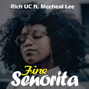 Listen to Fine Senorita song with lyrics from Rich UC