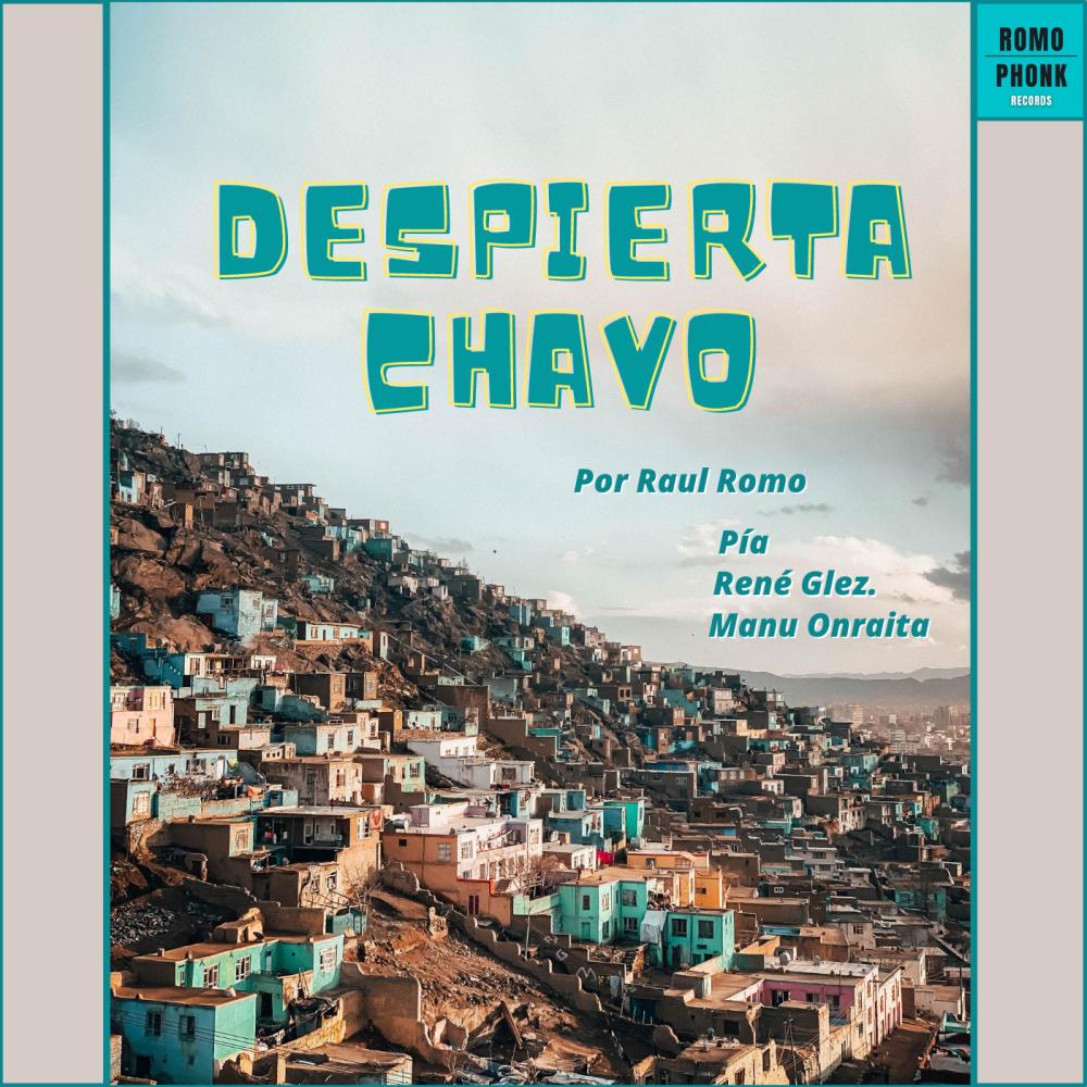 DESPIERTA CHAVO (feat. Pia, René Glez & Manu Onraita)