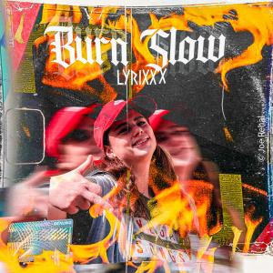 ดาวน์โหลดและฟังเพลง Burn slow (feat. Lyrixxx) พร้อมเนื้อเพลงจาก Joe Rehal