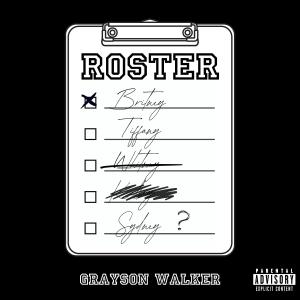 收聽Grayson Walker的Roster (Explicit)歌詞歌曲