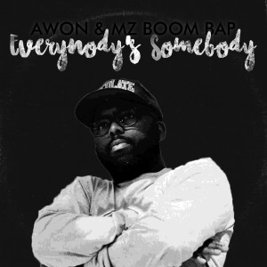 收听Awon的Everybody's Somebody (Explicit)歌词歌曲