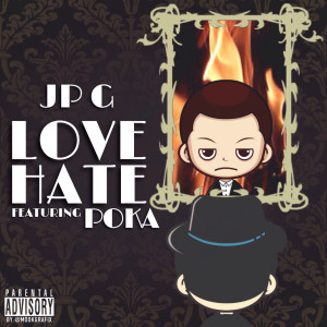 Listen to Love Hate (Explicit) song with lyrics from JP G