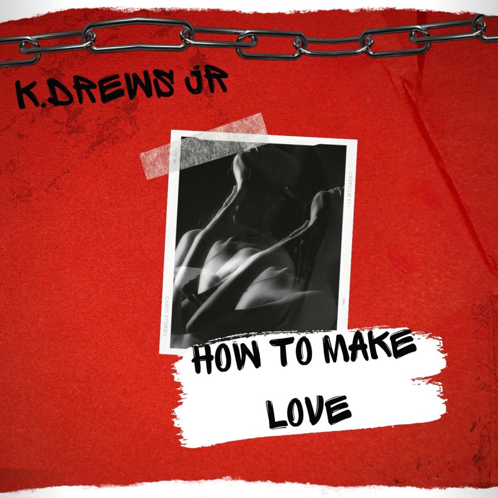 How To Make Love (Explicit)