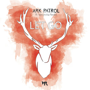 Dengarkan Let Go lagu dari Ark Patrol dengan lirik