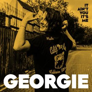 收聽Georgie的It Ain't You It's Me歌詞歌曲