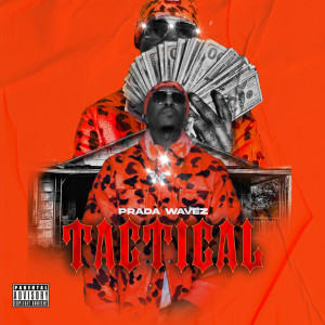 收聽Prada wavez的Tactical (Explicit)歌詞歌曲