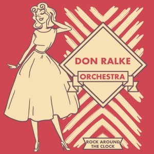 ดาวน์โหลดและฟังเพลง Rock Around the Clock พร้อมเนื้อเพลงจาก Don Ralke Orchestra