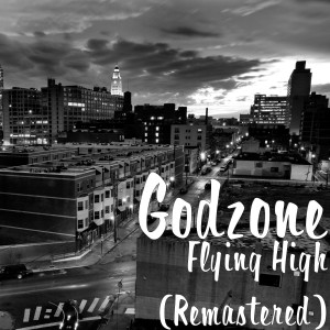 Listen to Flying High (Remastered) song with lyrics from Godzone