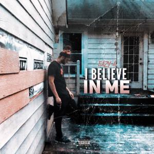 Album I Believe In Me (Explicit) from Eazy A
