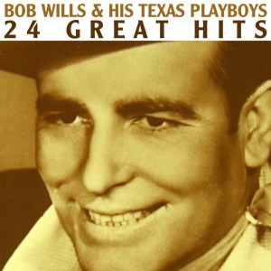 Album 24 Great Hits oleh Bob Wills & His Texas Playboys