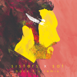 Album Back 2 U (Remix) [feat. Sisters] oleh SISTERS