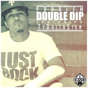 ดาวน์โหลดและฟังเพลง Double Dip (feat. Ty Dolla $ign) (Explicit) พร้อมเนื้อเพลงจาก Problem