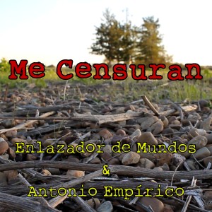 Enlazador de Mundos的專輯Me Censuran
