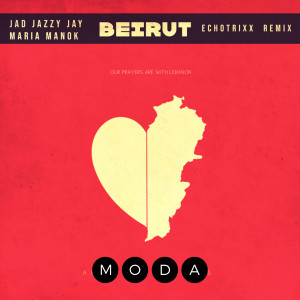 Listen to Beirut (Echotrixx Remix) song with lyrics from Jadjazzyjay