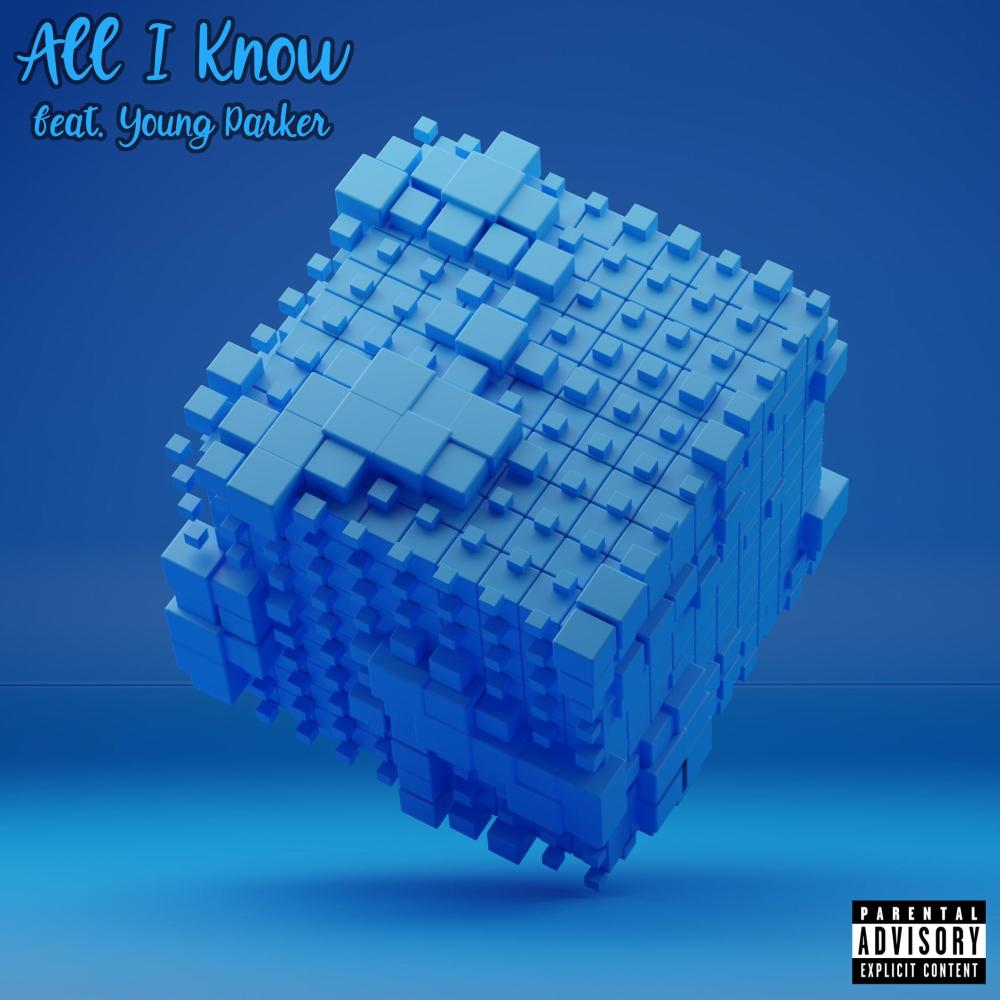 All I Know (feat. Young Parker)