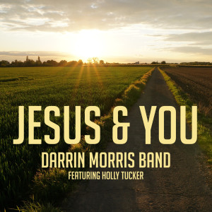 อัลบัม Jesus & You ศิลปิน Darrin Morris Band