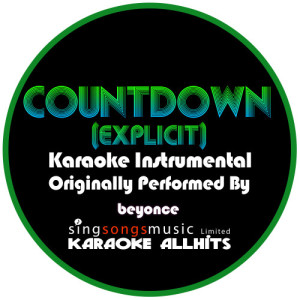 ดาวน์โหลดและฟังเพลง Countdown (Originally Performed By Beyonce) {Karaoke Instrumental Version - Explicit} (Explicit) พร้อมเนื้อเพลงจาก Karaoke All Hits