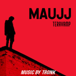 Listen to Maujj song with lyrics from TeraVamp