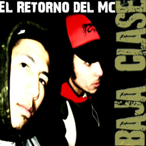 Baja Clase的專輯El Retorno del mc (Explicit)