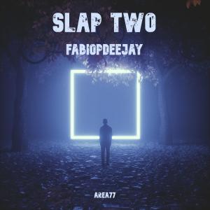 Dengarkan lagu SLAP TWO (Club Mix) nyanyian FABIOPDEEJAY dengan lirik