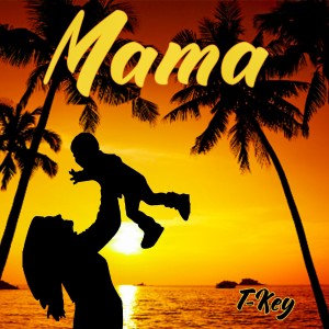 Listen to Mama song with lyrics from T-Key