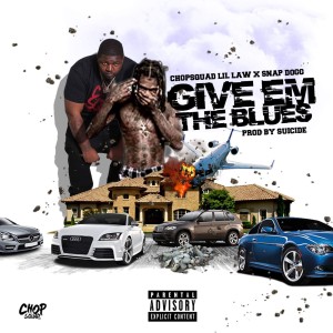 Listen to Give Em the Blues (Explicit) song with lyrics from Chopsquad Lil Law