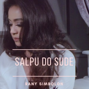 收听Rani Simbolon的Salpu Do Sude歌词歌曲