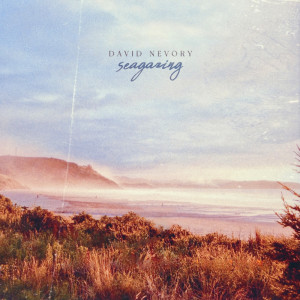 Listen to You & the Sea song with lyrics from David Nevory