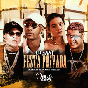收聽Dj swat的Festa Privada (Explicit)歌詞歌曲