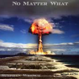 ดาวน์โหลดและฟังเพลง No Matter What พร้อมเนื้อเพลงจาก Stephen Wrench