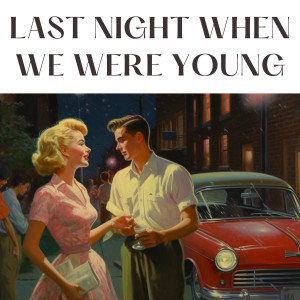 Various的专辑Last Night When We Were Young