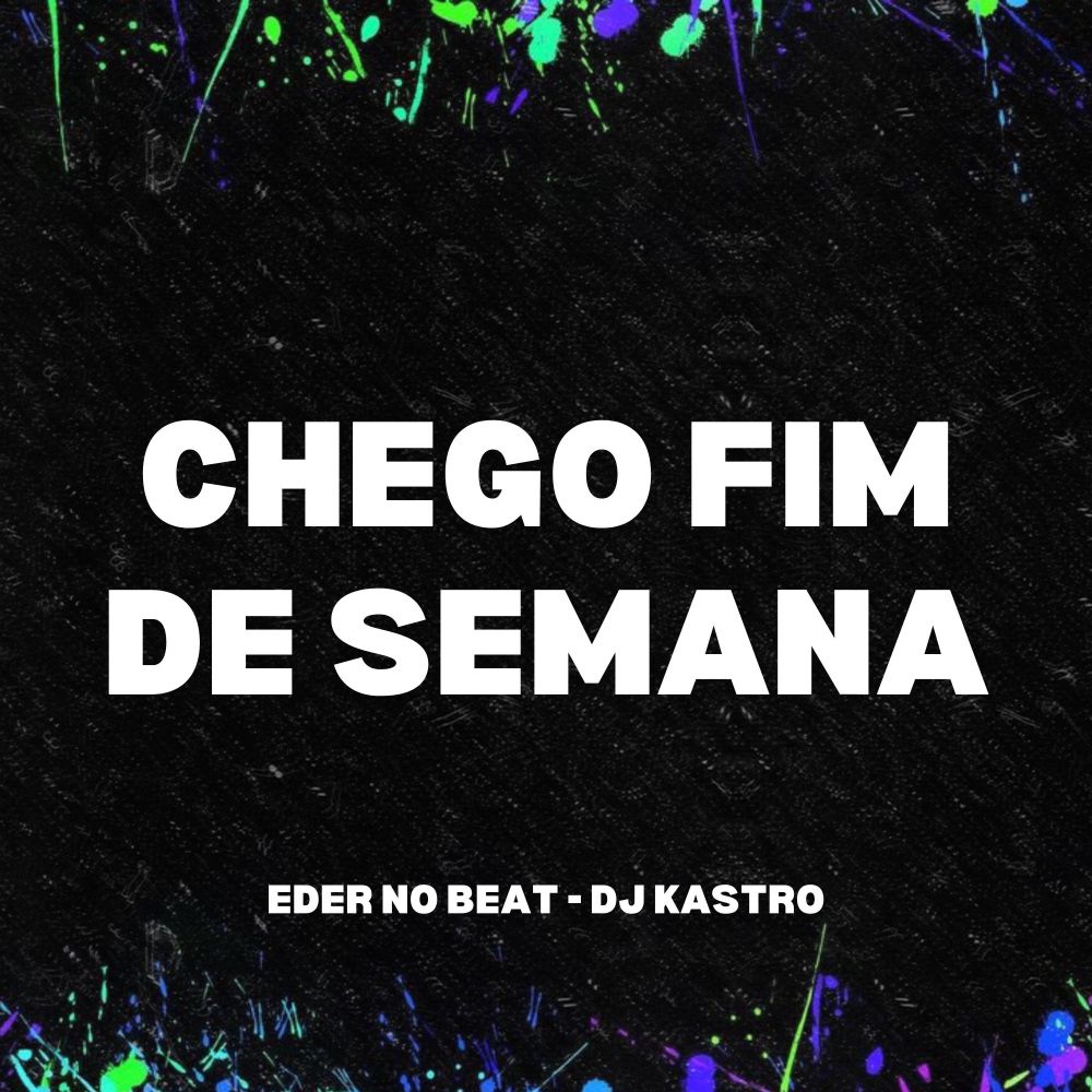 Chego Fim de Semana (Explicit)