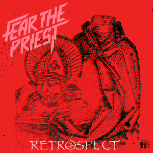 Listen to Retrospect song with lyrics from Fear The Priest