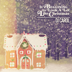 Album It's Beginning To Look A Lot Like Christmas from DJ Carol