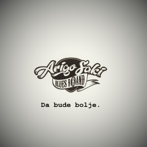 ดาวน์โหลดและฟังเพลง Da bude bolje พร้อมเนื้อเพลงจาก Arigo Saki blues b®and