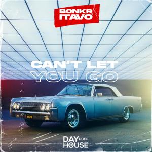 收聽Bonkr的Can't Let You Go歌詞歌曲