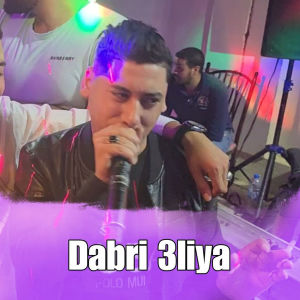 Album Dabri 3liya from Cheb Ali Madjadji