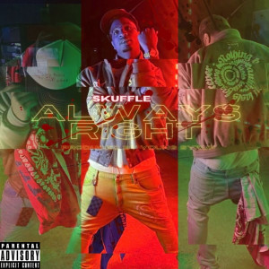 Skuffle的专辑Always Right (Explicit)