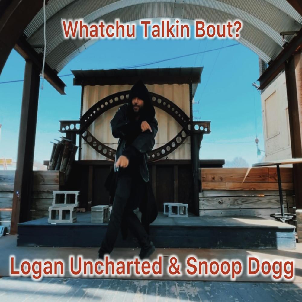 Whatchu Talkin Bout? (feat. Snoop Dogg) (Explicit)